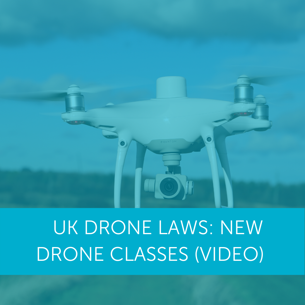 UK Drone Laws: New Drone Classes (VIDEO)