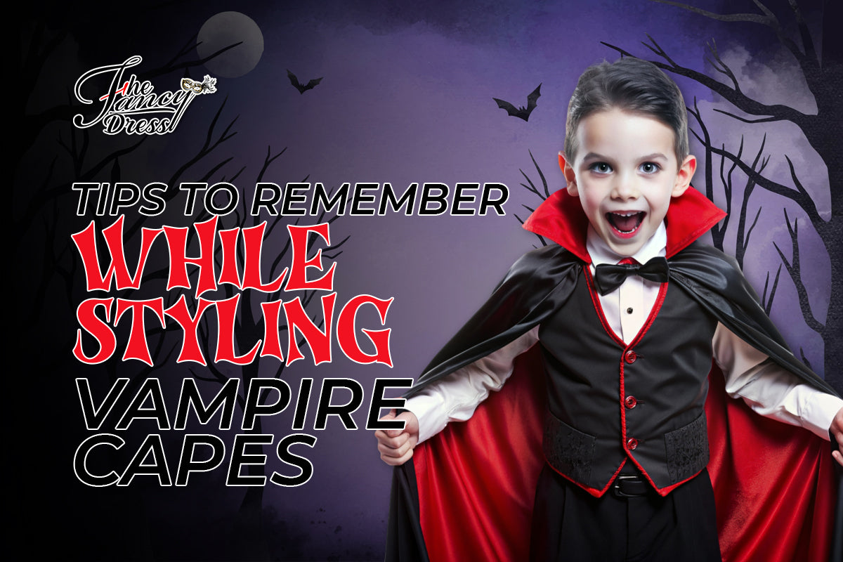 Tips To Remember While Styling Vampire Capes