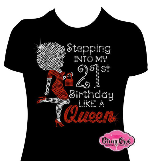 Stepping into my Birthday Like a Queen Bling Rhinestone shirt - Steppin'Out  Boutique