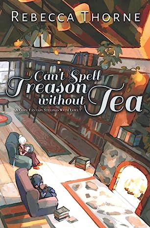 Can't Spell Treason Without Tea book cover