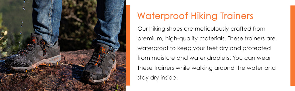 100% waterproof hiking boots to keep you dry and protected on any wet conditions