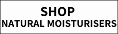 Shop Natural Moisturisers Button