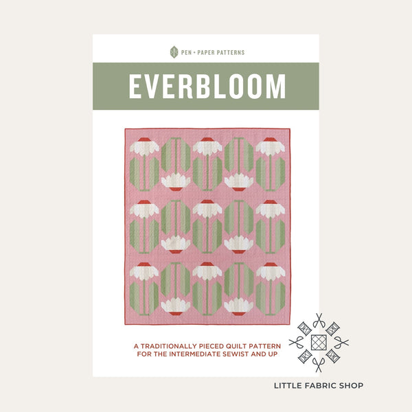 Everbloom Quilt | Pattern Designer Spotlight: Pen + Paper Patterns | Little Fabric Shop Blog