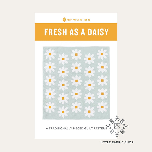 Fresh as a Daisy Quilt | Pattern Designer Spotlight: Pen + Paper Patterns | Little Fabric Shop Blog