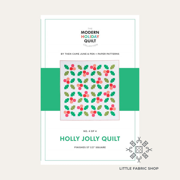Holly Jolly Quilt | Pattern Designer Spotlight: Pen + Paper Patterns | Little Fabric Shop Blog