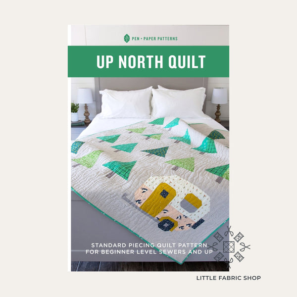 Up North Quilt | Pattern Designer Spotlight: Pen + Paper Patterns | Little Fabric Shop Blog
