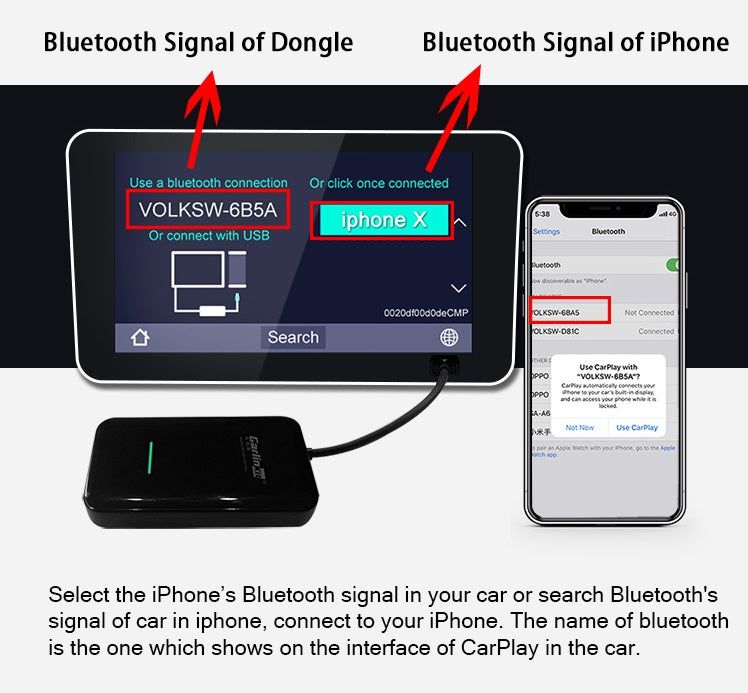 Select the iPhone’s Bluetooth signal in your car or search Bluetooth's  signal of car in iphone, connect to your iPhone. The name of bluetooth is the one which shows on the interface of CarPlay in the car.  carlinkitcarplay.com