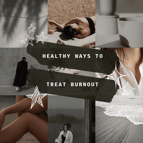 Healthy ways to treat burnout
