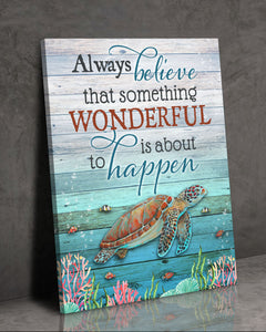 Always Believe That Something Wonderful Sea Turtle Canvas Wall Art Decor