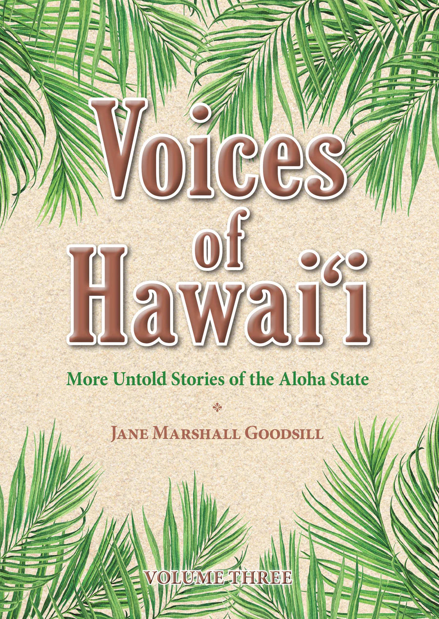 Voices of Hawaiʻi, Volume 3: More Untold Stories of the Aloha State