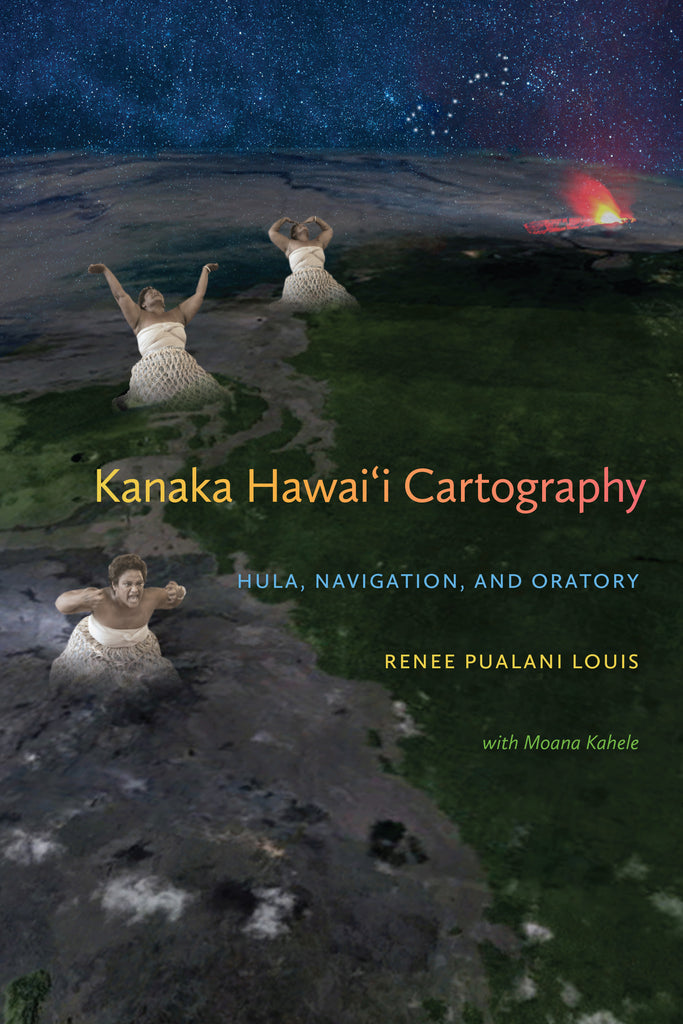 Kanaka Hawai'i Cartography: Hula, Navigation, and Oratory