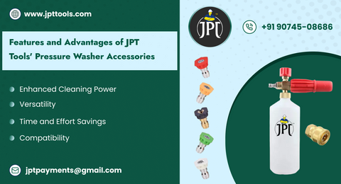 जेपीटी टूल्स के प्रेशर वॉशर सहायक उपकरण की विशेषताएं और लाभ