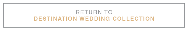 Return To Destination Wedding Collection