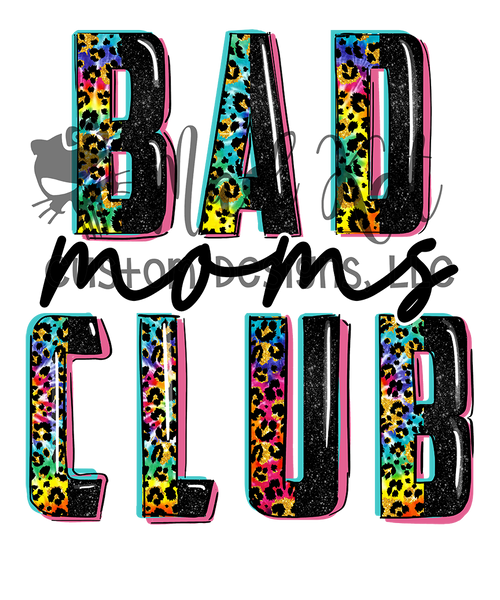 Bad Moms Club Sublimation Transfer Mad Kat Custom Designs Llc