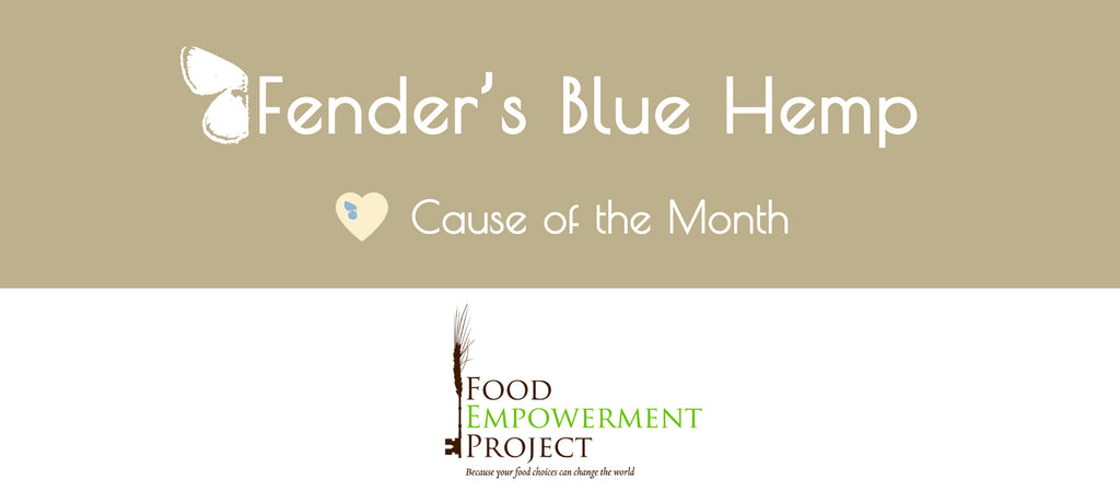 Fender's Blue Hemp Cause of The Month - Food Empowerment Project