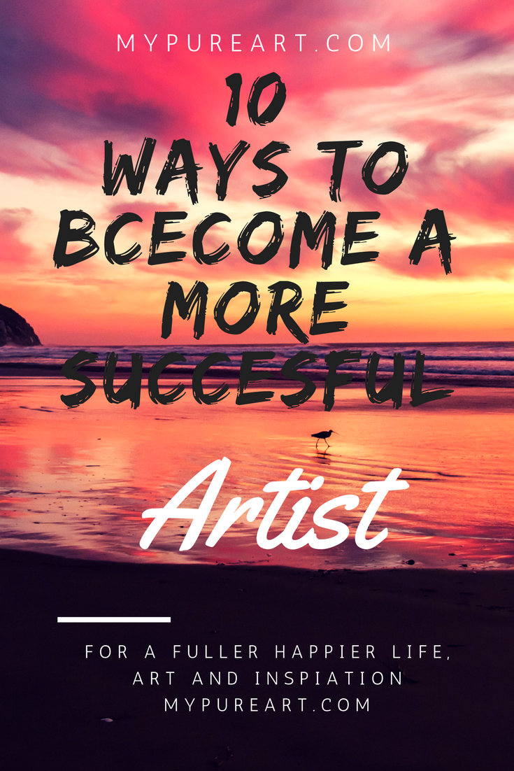 10 ways to become a more successful artist