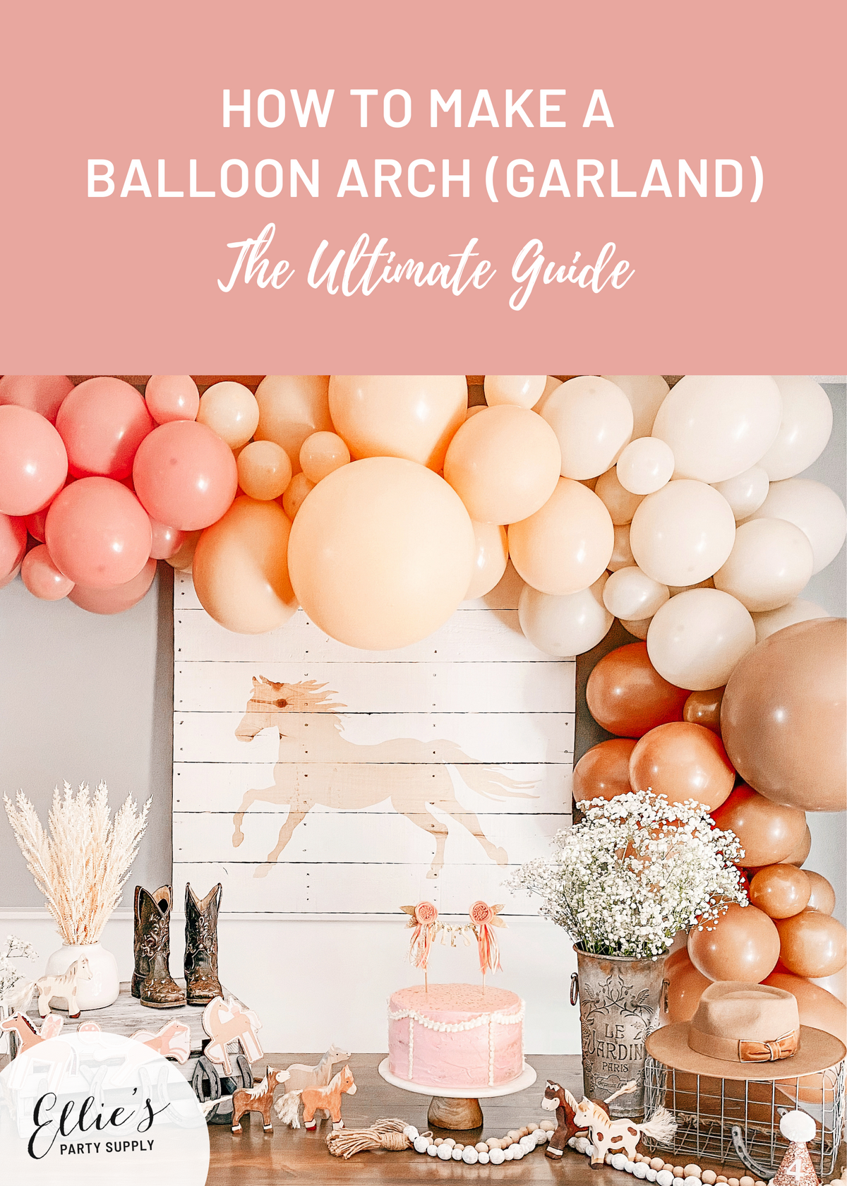 How to Make a Balloon Arch Balloon Garland The Ultimate Guide – Ellie's  Party Supply