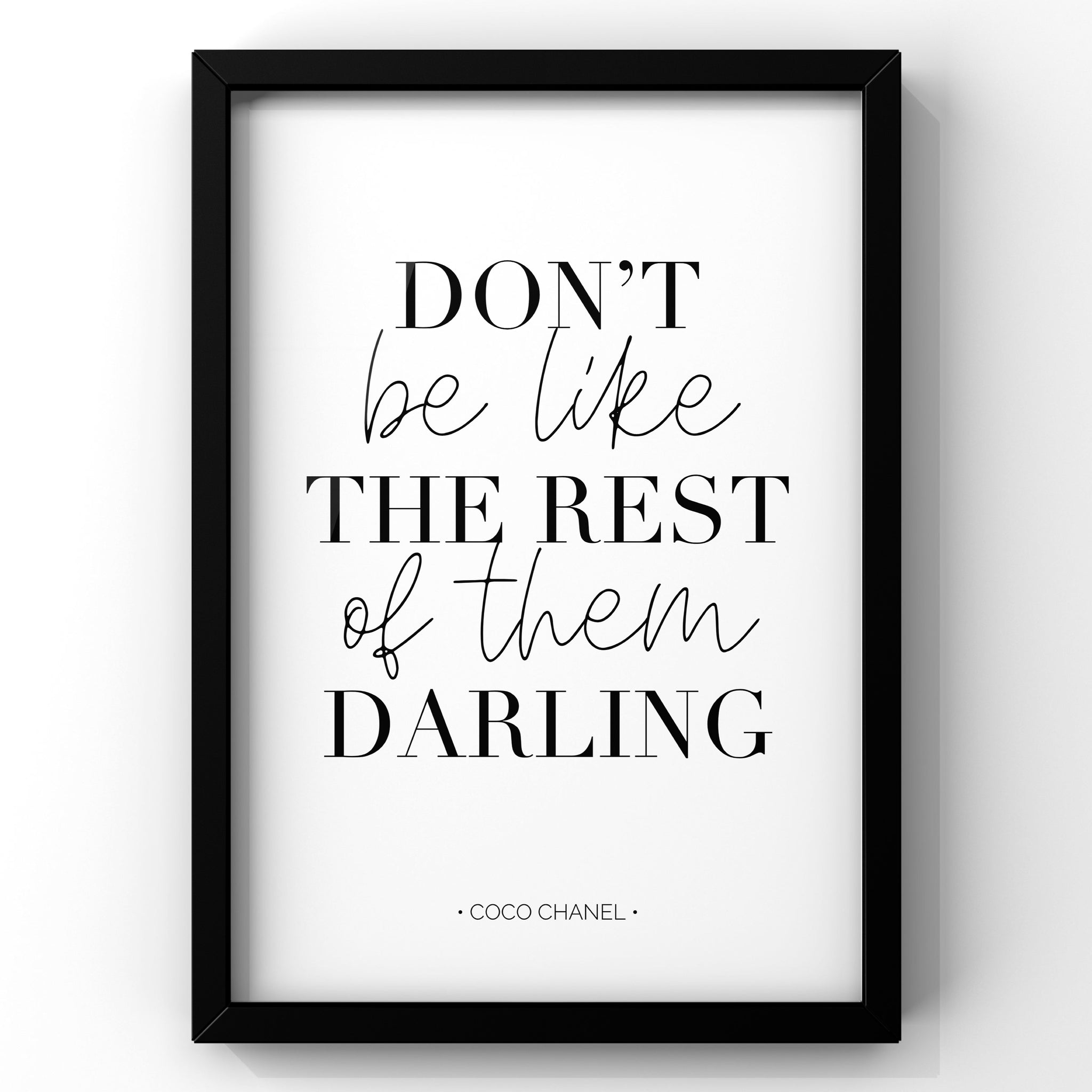 Don't be like the rest of them darling - Coco Chanel – Wolf & Bear Prints