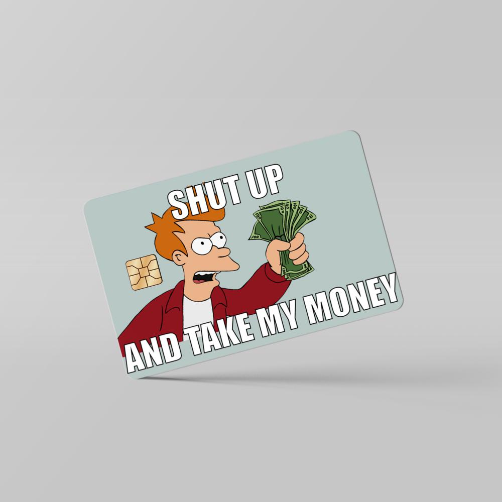 Credit Card Skin Shut Up And Take My Money Paper Stickers Labels s Jan Takayama Com