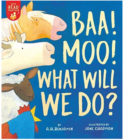 Baa!  Moo!  What Will We Do?