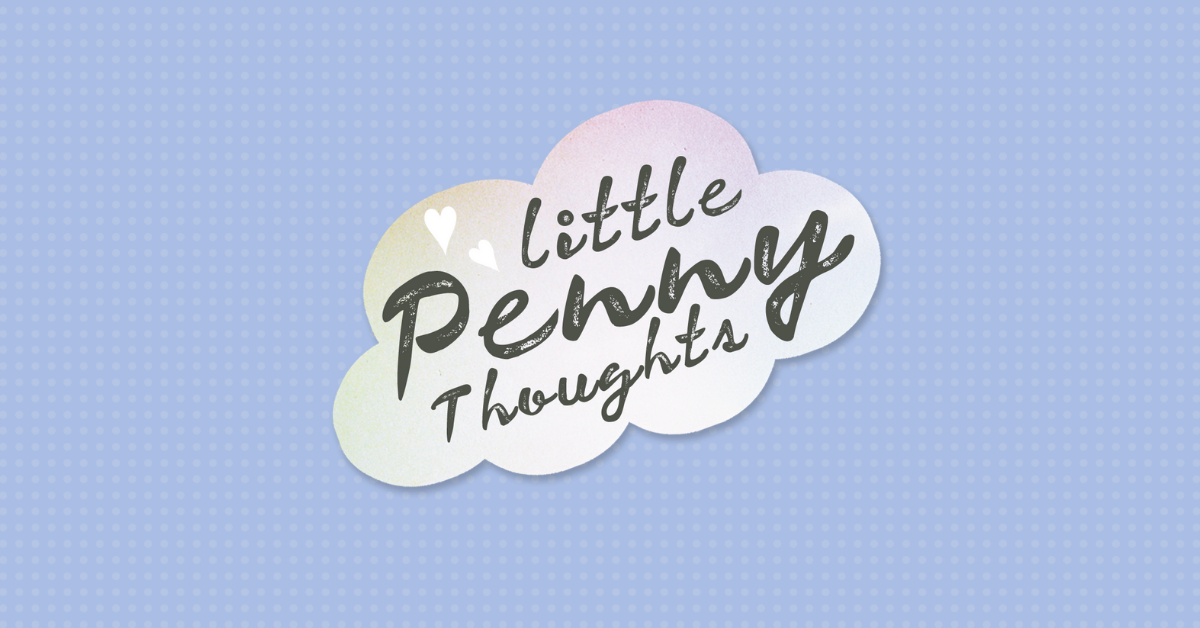 Little Penny Thoughts