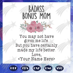 Download Badass Bonus Mom Svg Mothers Day Svg Mothers Day Gift Step Mom Cut Labelsvg