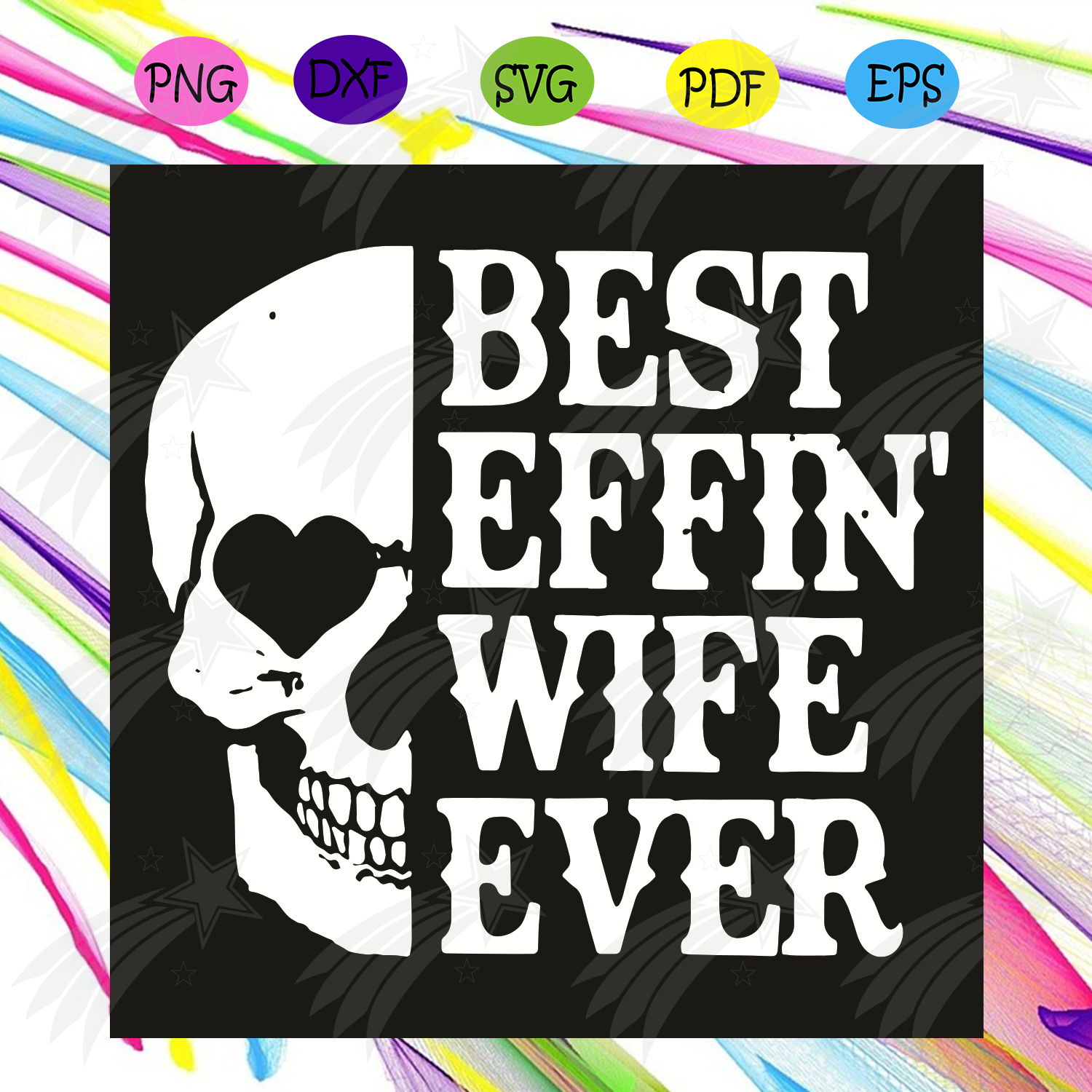 Download Best Effin Wife Ever Svg Trending Svg Skull Svg Best Effin Wife Svg Wife Svg Best