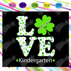 Funny Love Shamrock Kindergarten Svg Patricks Day Lucky St Patrick D Labelsvg