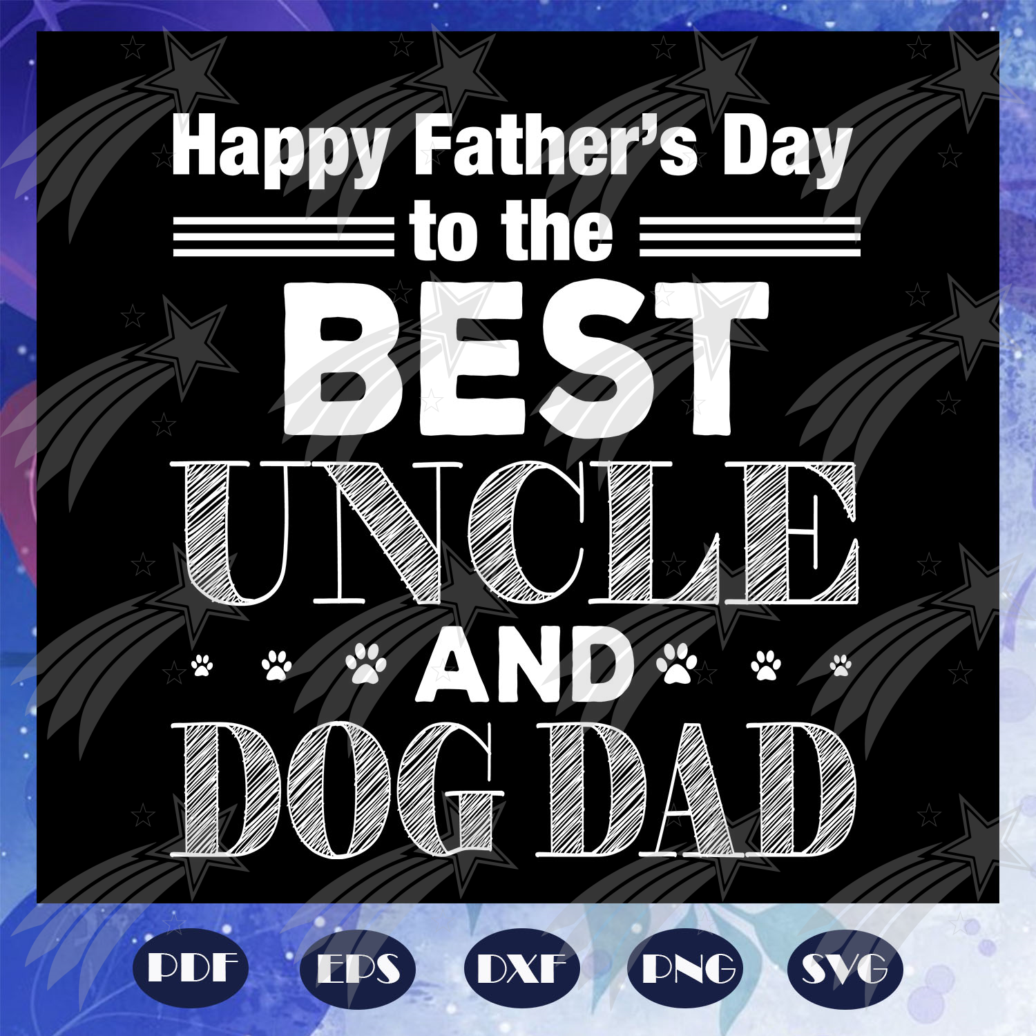 Download Happy Fathers Day To The Best Uncle And Dog Dad Papa Life Papa Birth Labelsvg