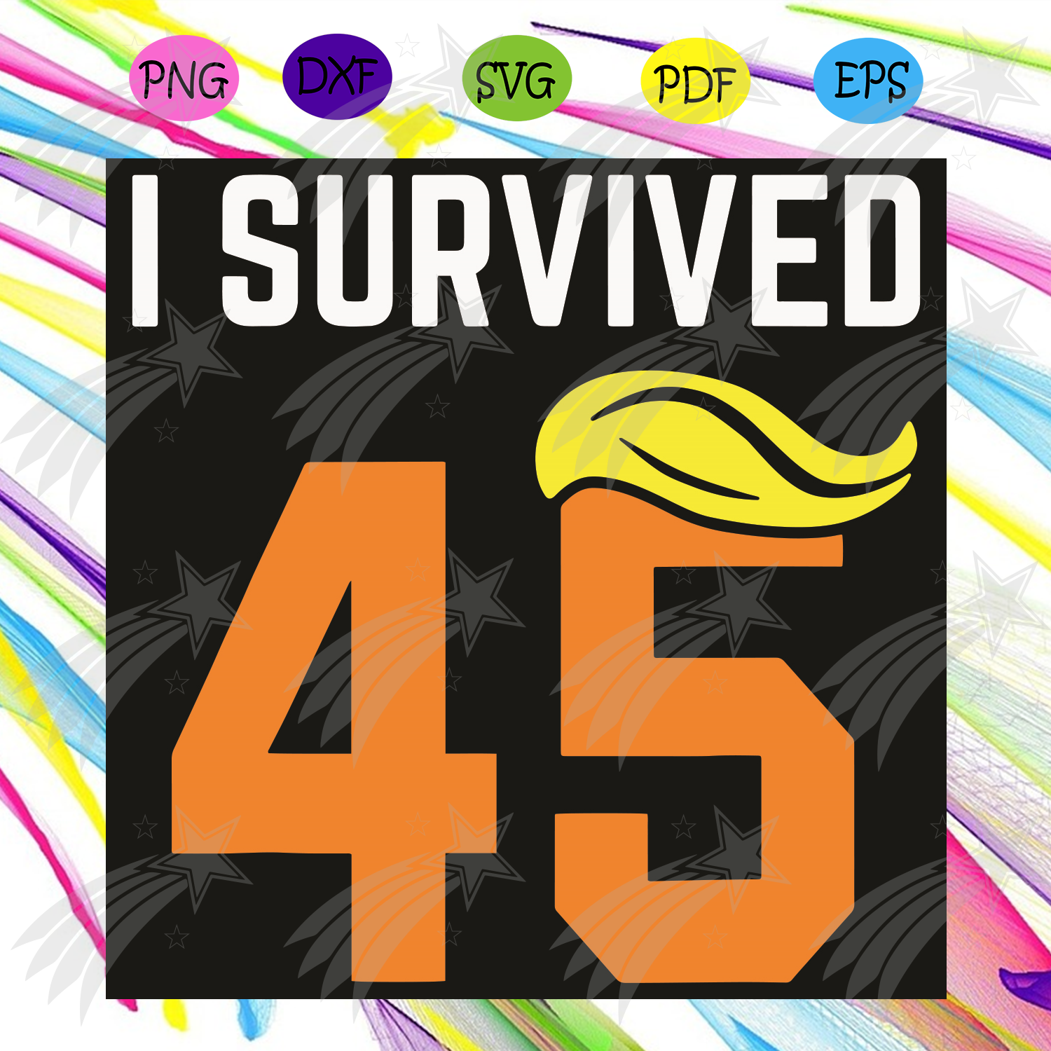 Download I Survived 45 Svg Birthday Svg 45th Birthday Svg 45th Birthday Man Svg Trump Hair Svg