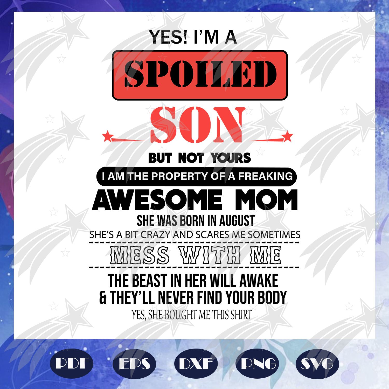 Download I Am A Spoiled Son Svg Awesome Mom She Was Born In August Svg Mom Bo Labelsvg