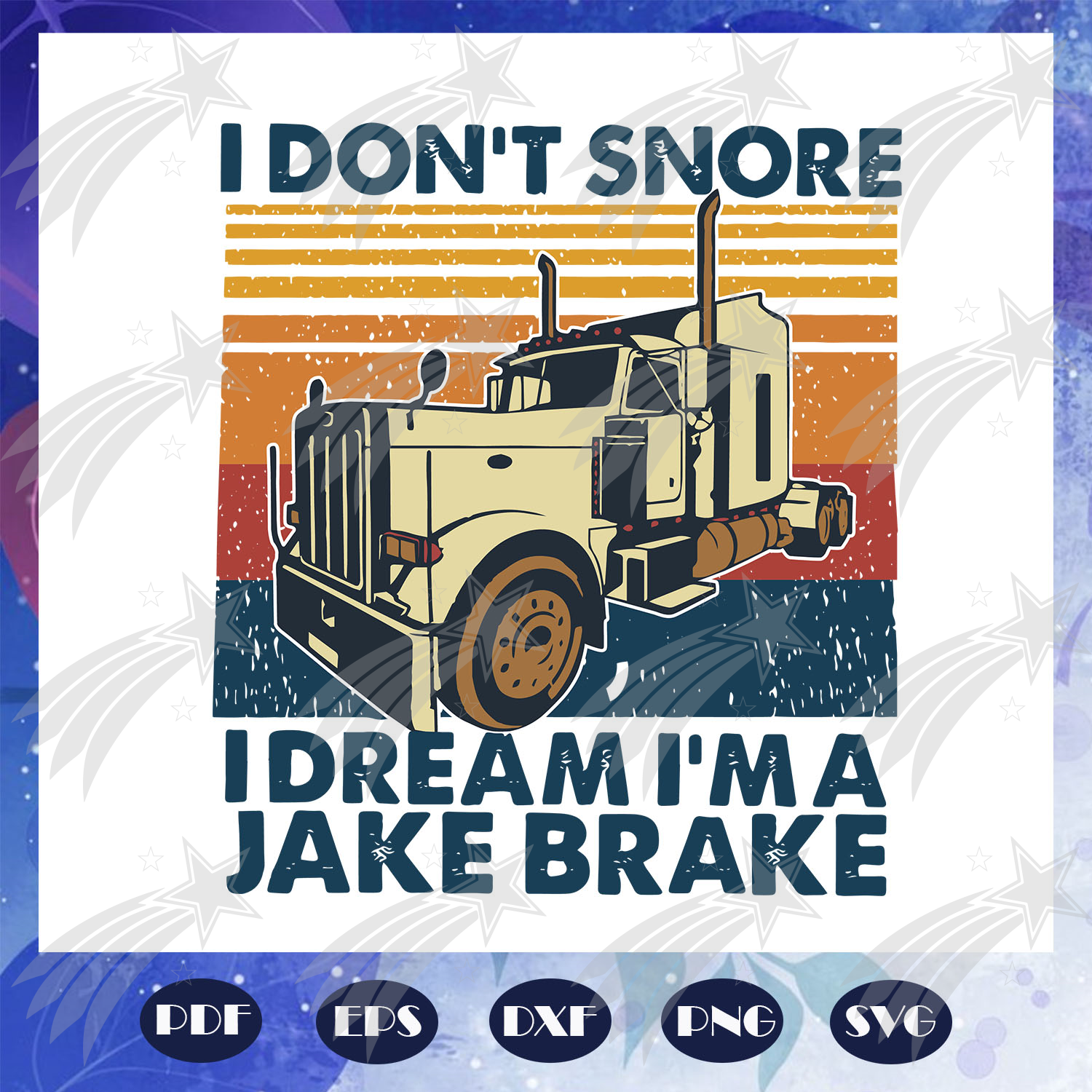 Download I Do Not Snore I Dream I Am A Jake Brake Svg Jake Brake Svg Brake Sv Labelsvg