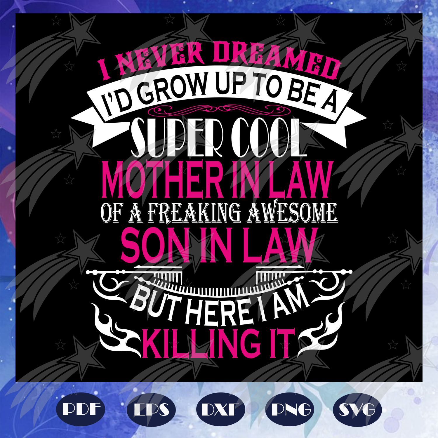 Download I Never Dreamed I Would Grow Up To Be A Svg Son In Law Svg Son In La Labelsvg