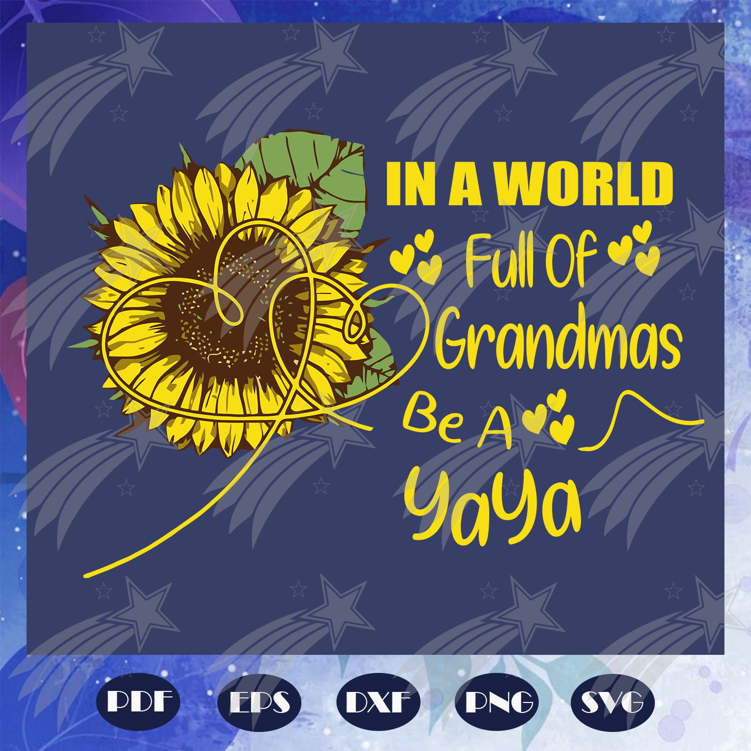 In A World Full Of Grandmas Be A Yaya Svg Mothers Day Svg Mothers Da Labelsvg
