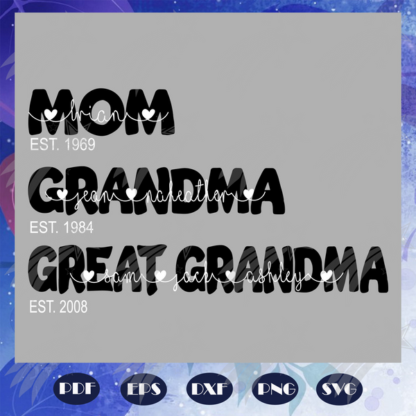 Download Mom Grandma Great Grandma Svg Grandma Svg Mothers Day Svg Grandma L Labelsvg