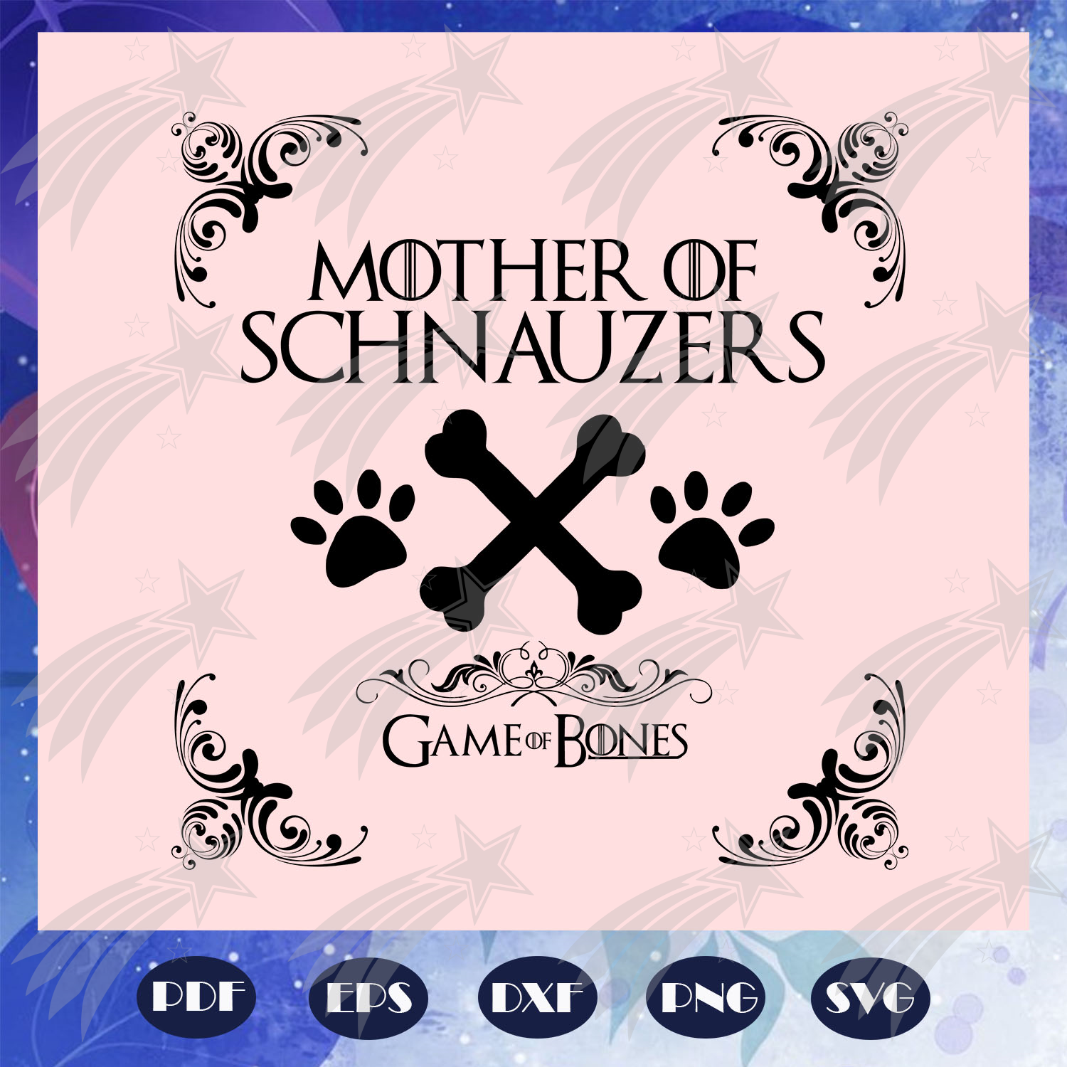 Download Mother Of Schnauzers Game Og Bones Game Of Bones Svg Mother Of Schn Labelsvg