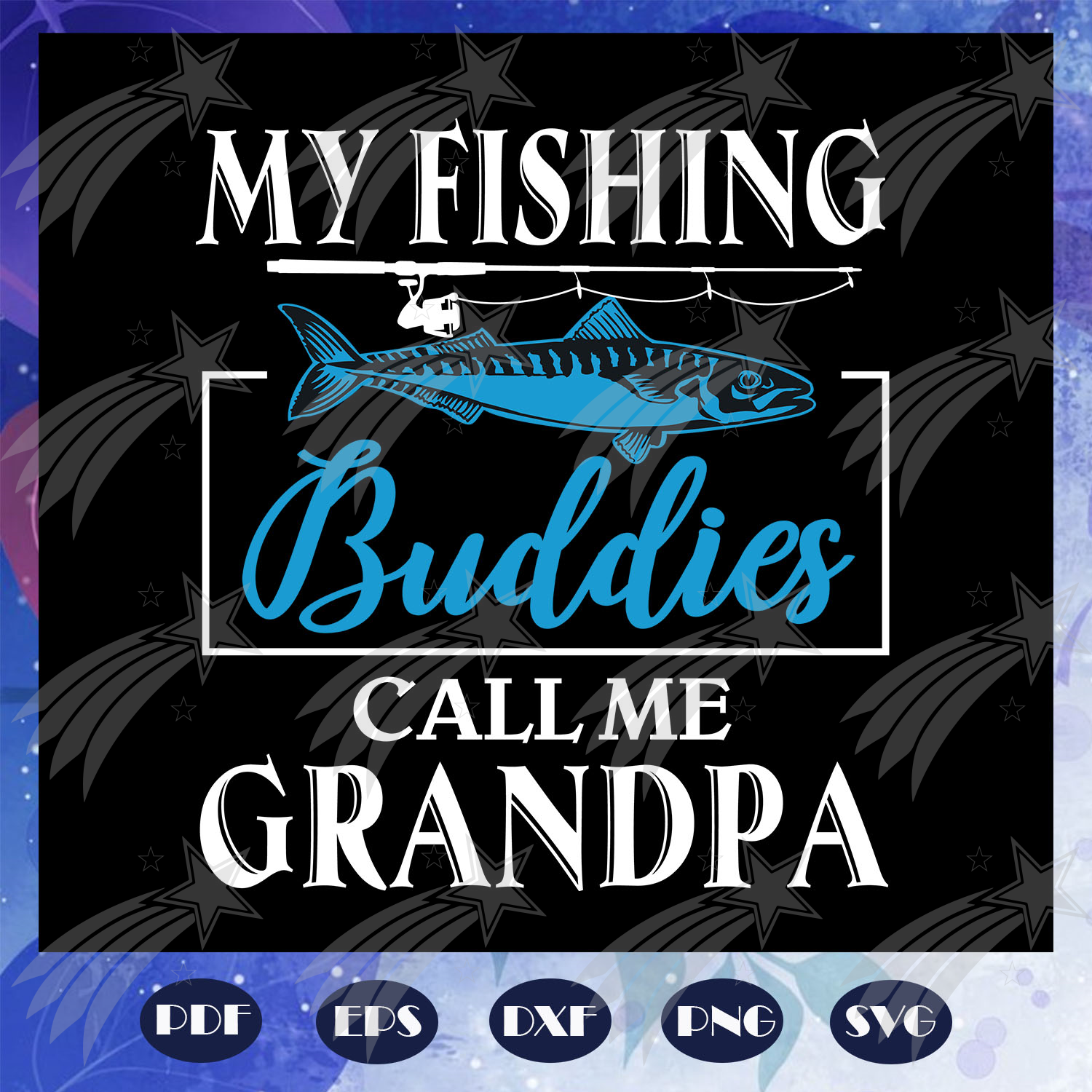 Free Free 102 Grandpa&#039;s Fishing Buddy Svg SVG PNG EPS DXF File