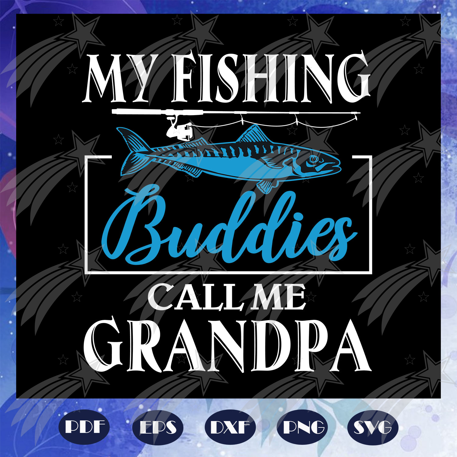 Free Free 166 Dad&#039;s Fishing Buddy Svg SVG PNG EPS DXF File