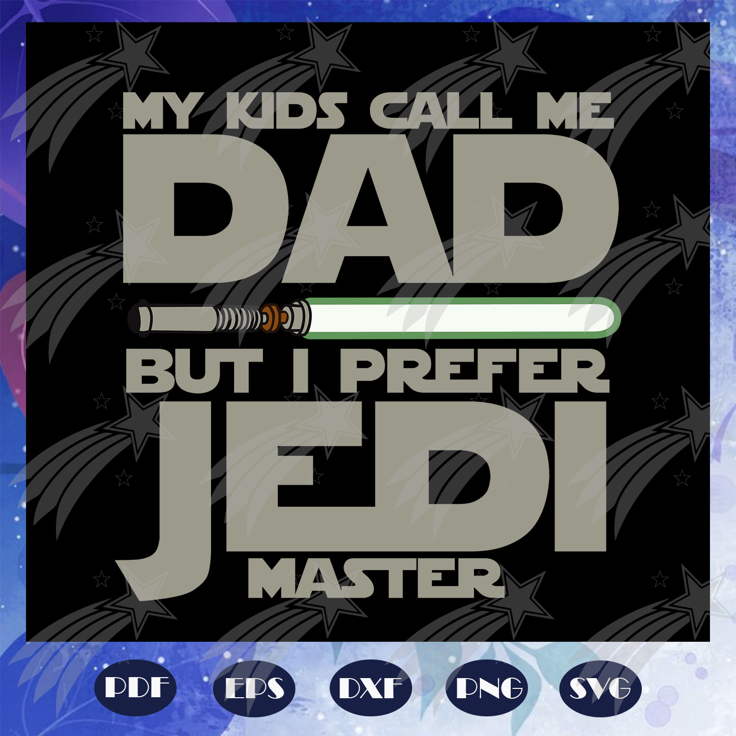 My Kids Call Me Dad But I Prefer Jedi Master Svg Jedi Svg Fathers Da Labelsvg