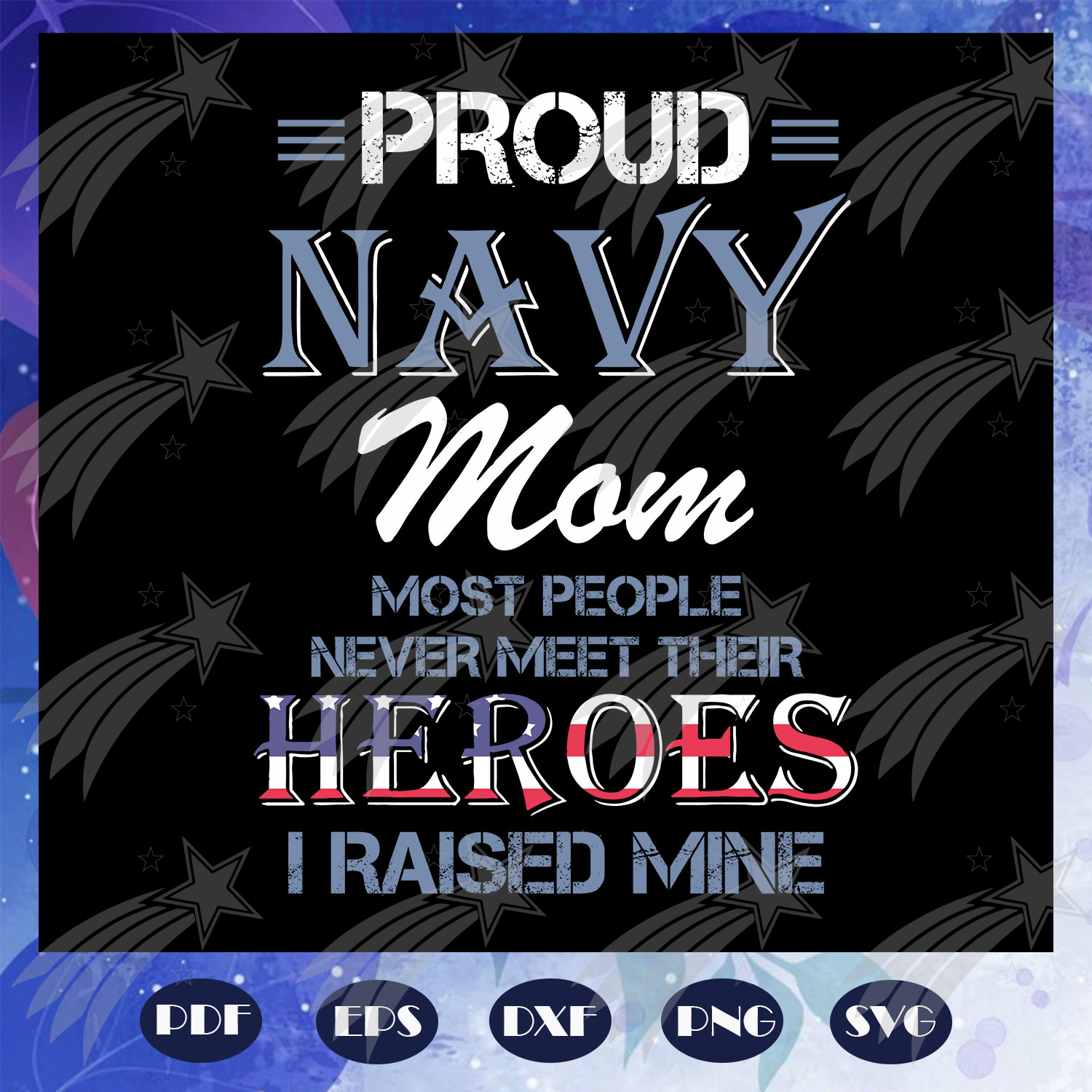 Proud Navy Mom Most People Never Meet Their Heroes I Raised Mine Svg Labelsvg
