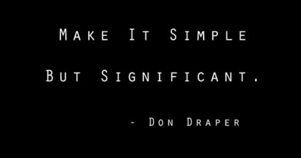 make it simple but significant don drapper