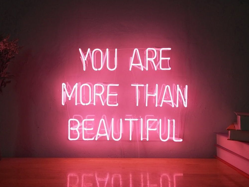 You Are More Than Beautiful Neon Sign - HAPPYNEON