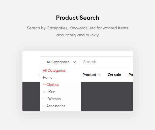 Product Search Search by Categories, Keywords, etc for wanted items accurately and quickly 