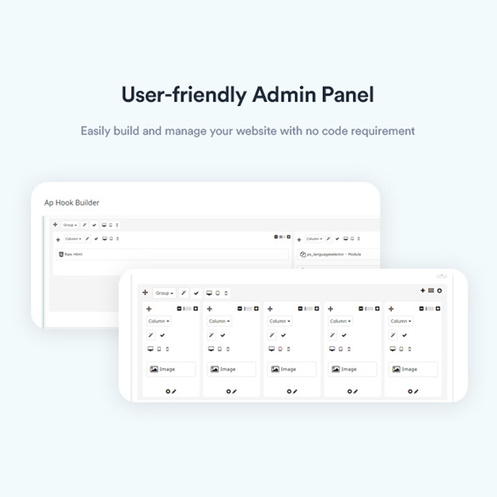 User-friendly Admin PanelEasily build and manage your website with no code requirement