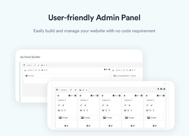 User-friendly Admin Panel Easily build and manage your website with no code requirement