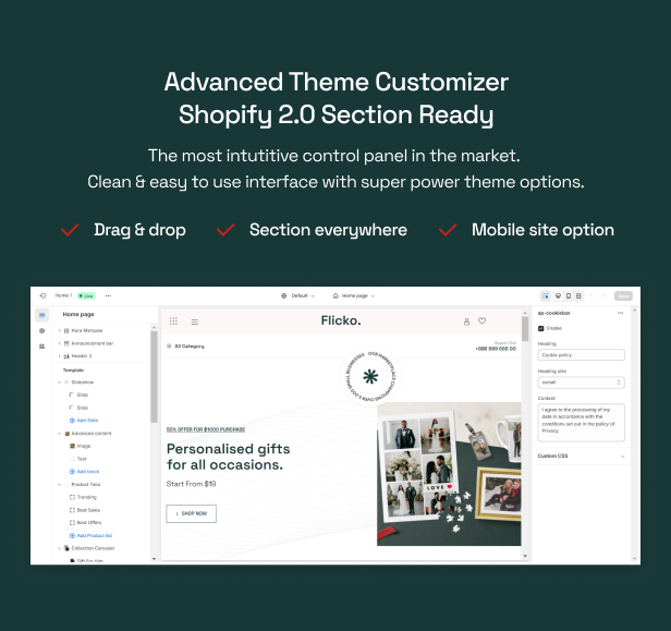 Advanced theme customizer
Shopify 2.0 section ready
