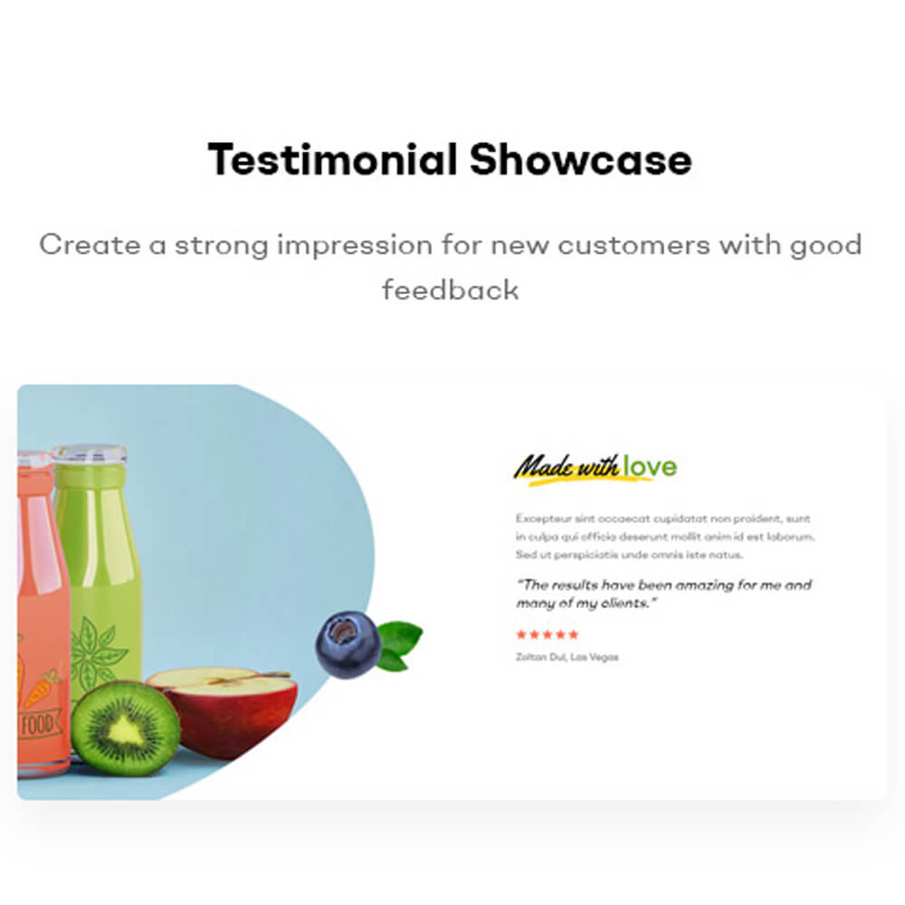 Testimonial Showcase Create a strong impression for new customers with good feedback