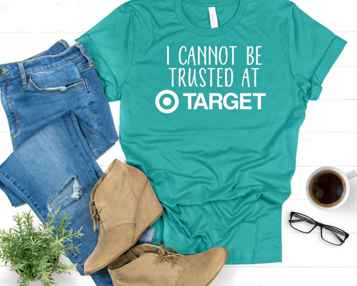 Can't Be Trusted at Target *CLOSES 8/4*