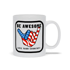 Be Awesome Love Your Country Patriotic Coffee Mug