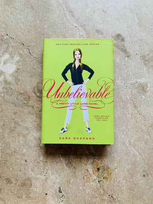 Unbelievable: A Pretty Little Liars Novel By Sara Shepard - BookSpine PH